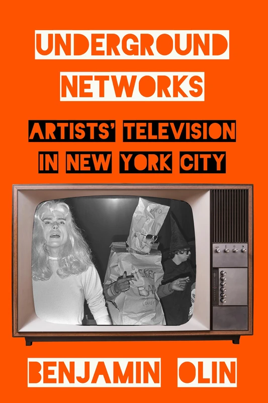 Underground Networks: Artists' Television in New York City