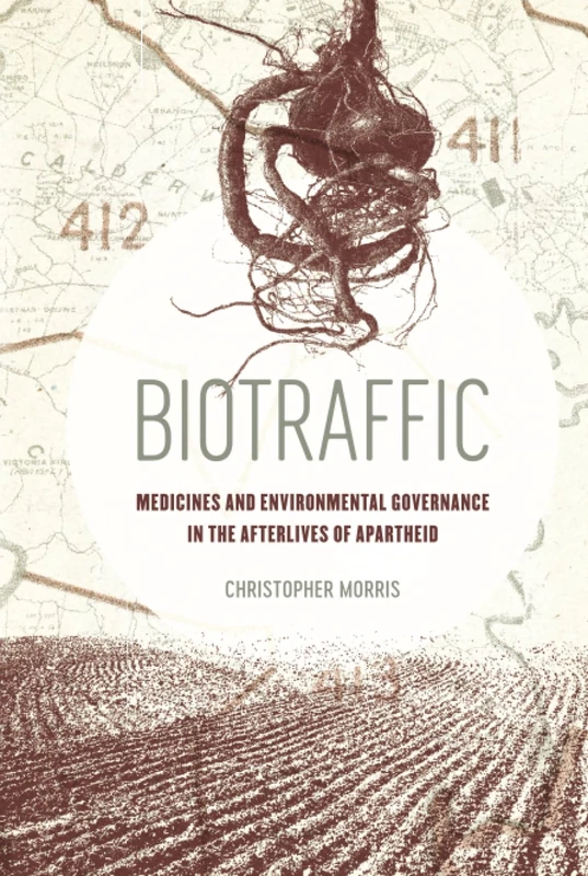Biotraffic: Medicines and Environmental Governance in the Afterlives of Apartheid
