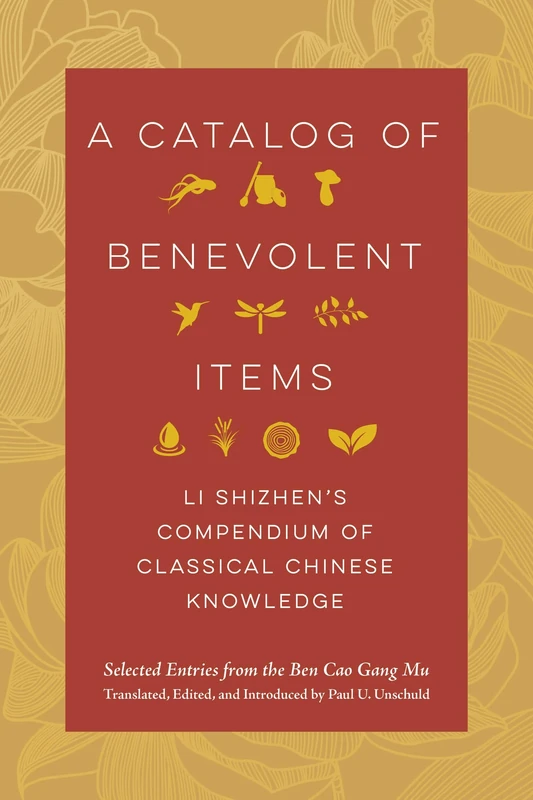 Catalog of Benevolent Items: Li Shizhen's Compendium of Classical Chinese Knowledge