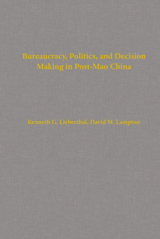 Bureaucracy, Politics, and Decision Making in Post-Mao China: Volume 14 (Studies on China) - Image 1