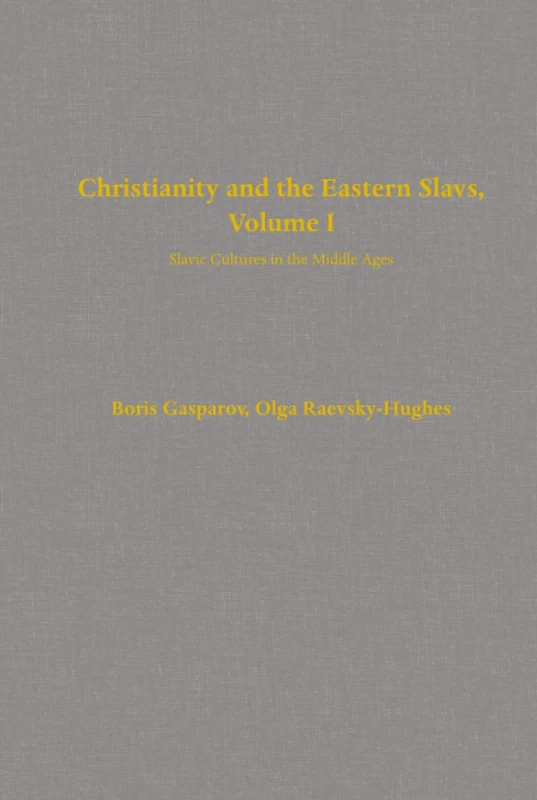 Christianity and the Eastern Slavs, Volume I: Slavic Cultures in the Middle Ages: 16 (California Slavic Studies)