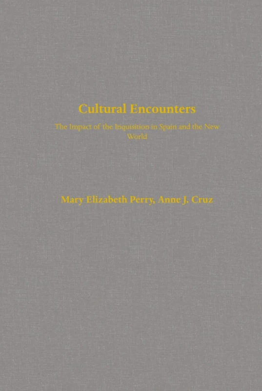 Cultural Encounters: The Impact of the Inquisition in Spain and the New World: 24 (Center for Medieval and Renaissance Studies, UCLA)