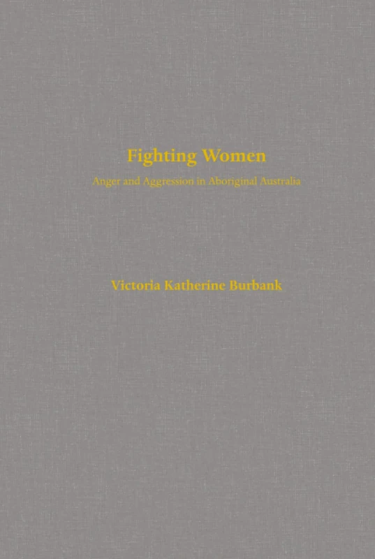 Fighting Women: Anger and Aggression in Aboriginal Australia - Image 1