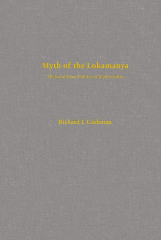 Myth of the Lokamanya: Tilak and Mass Politics in Maharashtra - Image 1