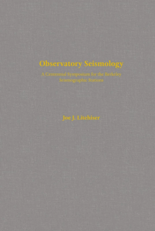 Observatory Seismology: A Centennial Symposium for the Berkeley Seismographic Stations