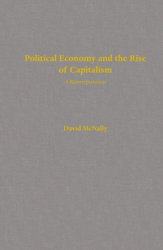 Political Economy and the Rise of Capitalism: A Reinterpretation