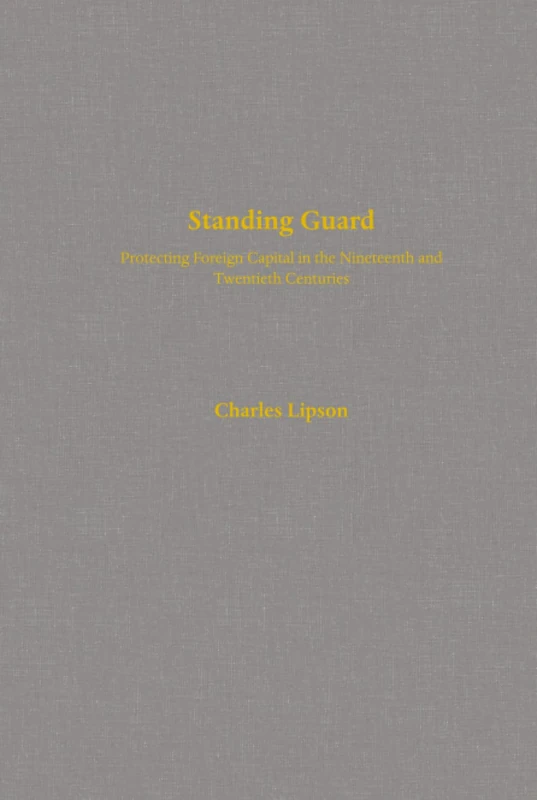 Standing Guard: Protecting Foreign Capital in the Nineteenth and Twentieth Centuries: 11 (Studies in International Political Economy) - Image 1