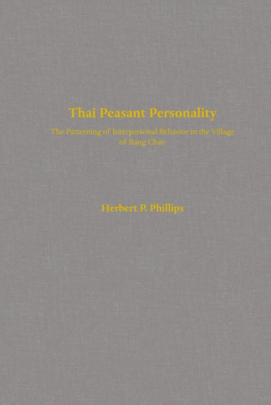 Thai Peasant Personality: The Patterning of Interpersonal Behavior in the Village of Bang Chan - Image 1