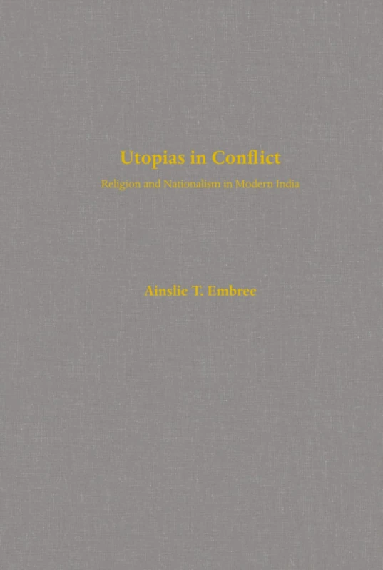 Utopias in Conflict: Religion and Nationalism in Modern India: 3 (Comparative Studies in Religion and Society) - Image 1