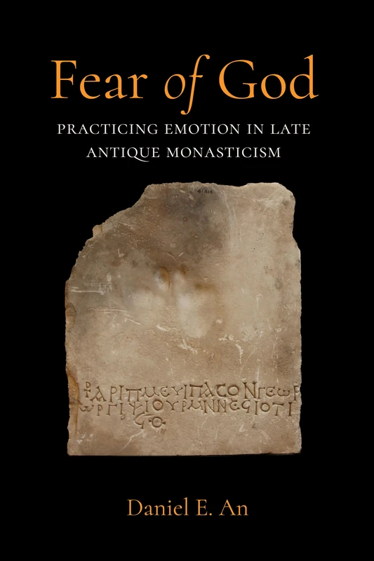 Fear of God: Practicing Emotion in Late Antique Monasticism