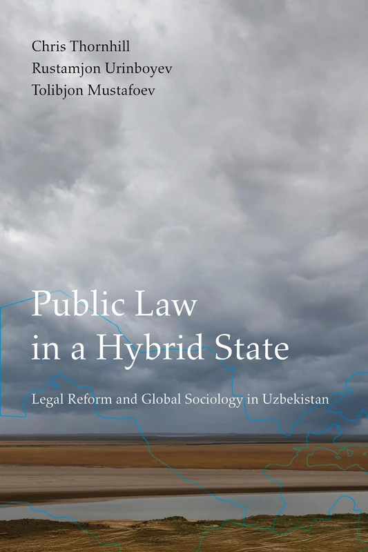 Public Law in a Hybrid State: Legal Reform and Global Sociology in Uzbekistan