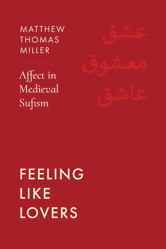 Feeling Like Lovers: Affect in Medieval Sufism