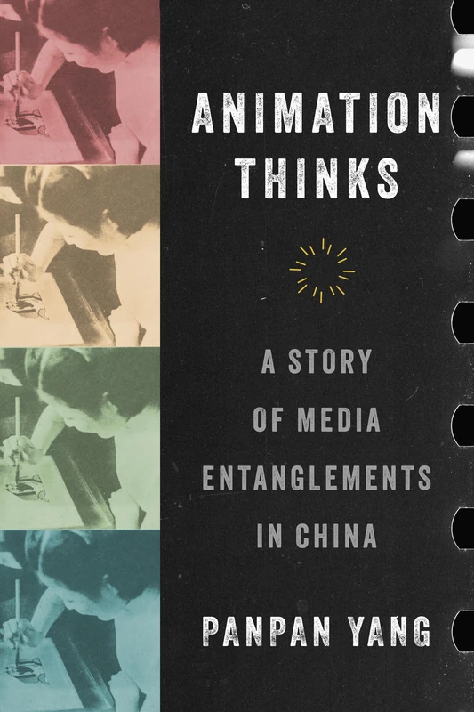 Animation Thinks: A Story of Media Entanglements in China - Image 1