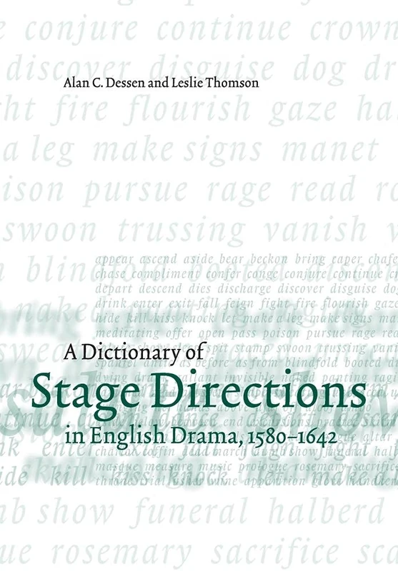 A Dictionary of Stage Directions in English Drama, 1580–1642