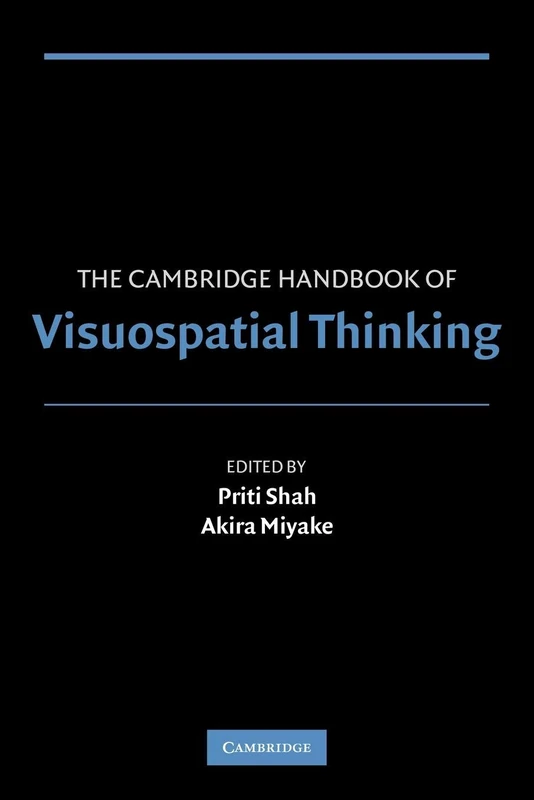 The Cambridge Handbook of Visuospatial Thinking (Cambridge Handbooks in Psychology)