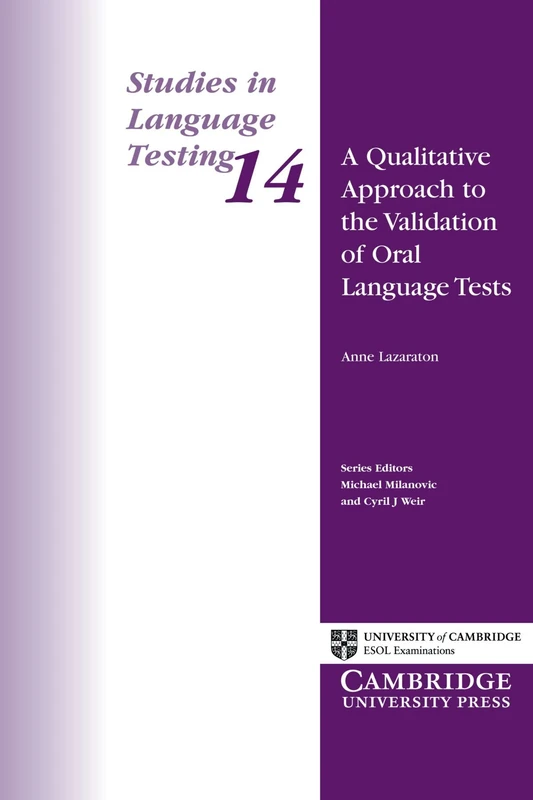 A Qualitative Approach to the Validation of Oral Language Tests: 14 (Studies in Language Testing, Series Number 14)