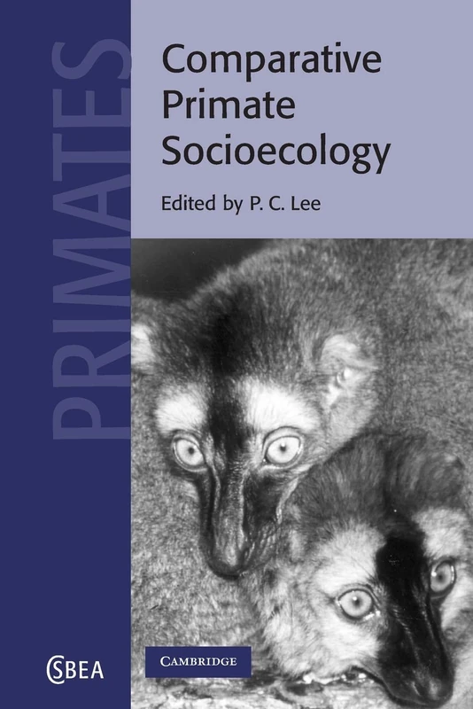 Comparative Primate Socioecology: 22 (Cambridge Studies in Biological and Evolutionary Anthropology, Series Number 22)