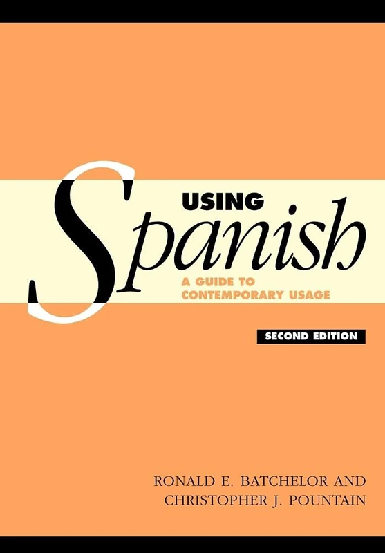 Using Spanish, Second Edition: A Guide to Contemporary Usage