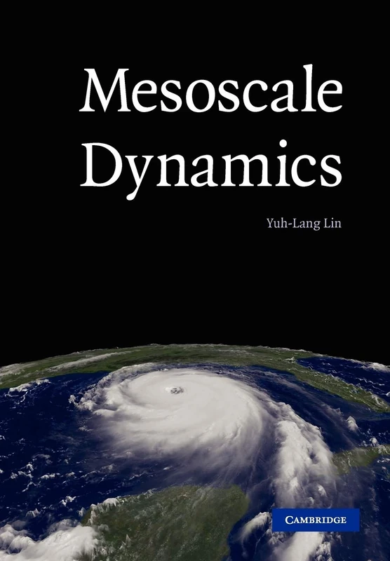 Mesoscale Dynamics (Cambridge Atmospheric & Space Science)