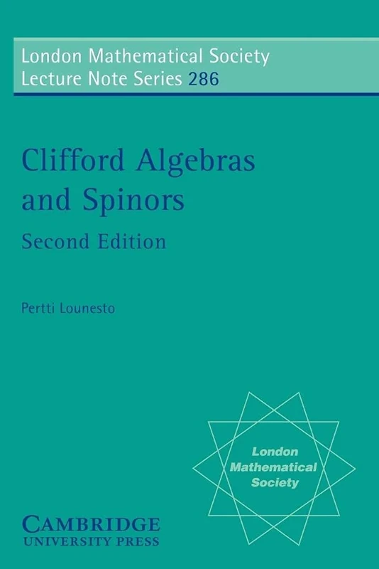 LMS: 286 Clifford Algebr Spinor 2ed (London Mathematical Society Lecture Note Series, Series Number 286)