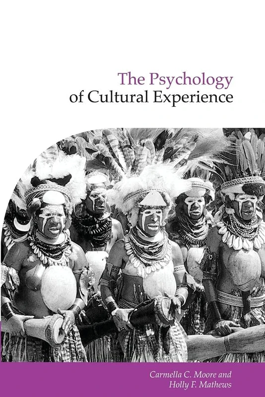 The Psychology of Cultural Experience: 12 (Publications of the Society for Psychological Anthropology, Series Number 12)