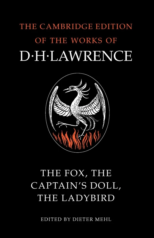 The Fox, The Captain's Doll, The Ladybird (The Cambridge Edition of the Works of D. H. Lawrence)