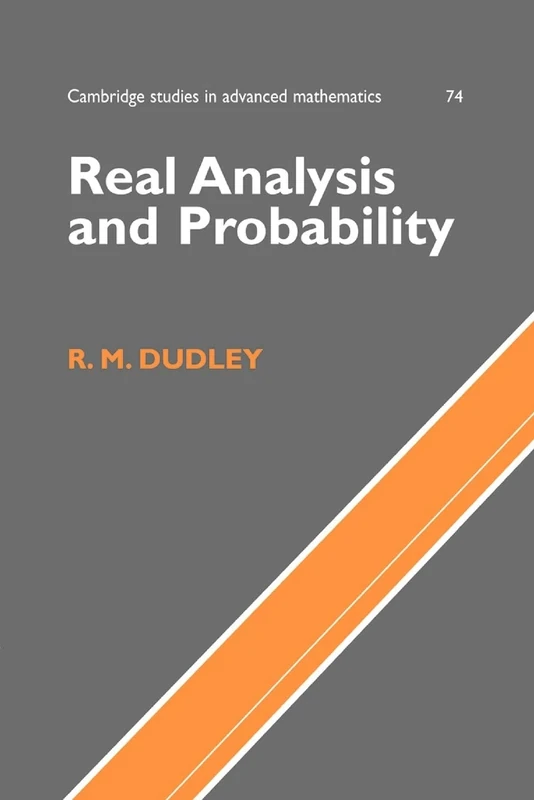 Real Analysis and Probability: 74 (Cambridge Studies in Advanced Mathematics, Series Number 74)