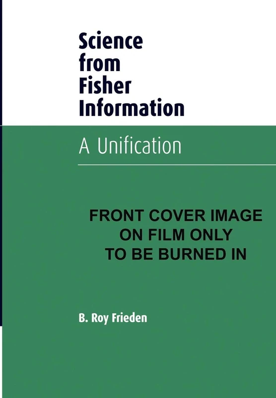 Science from Fisher Information: A Unification