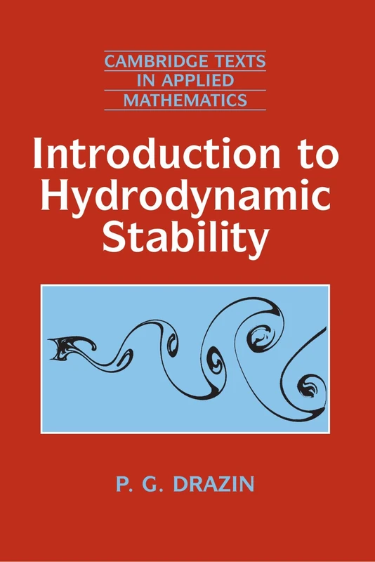 Introduction to Hydrodynamic Stability: 32 (Cambridge Texts in Applied Mathematics, Series Number 32)