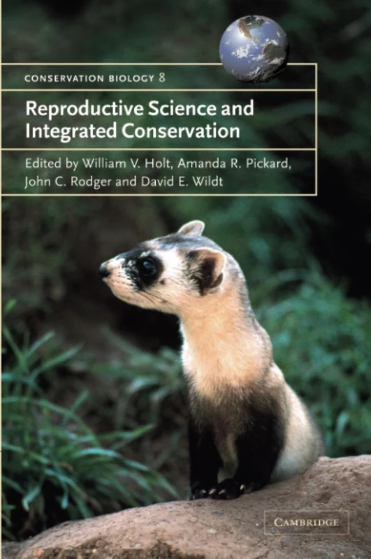 Reproductive Science and Integrated Conservation: 8 (Conservation Biology, Series Number 8)