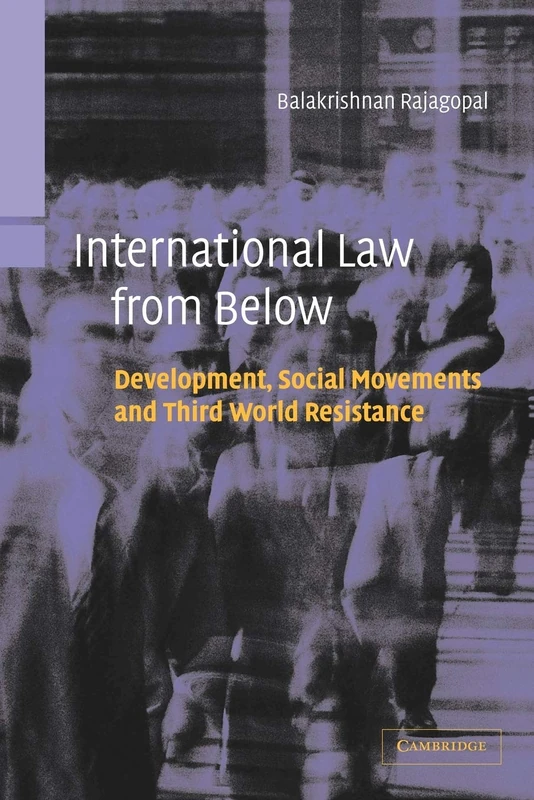 International Law from Below: Development, Social Movements and Third World Resistance