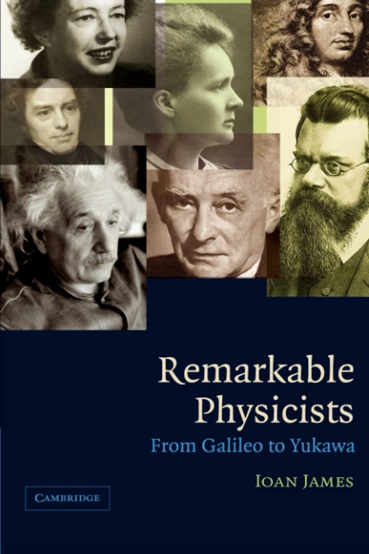 Remarkable Physicists: From Galileo to Yukawa