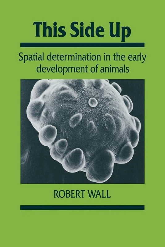 This Side Up: Spatial Determination in the Early Development of Animals: 24 (Developmental and Cell Biology Series, Series Number 24)