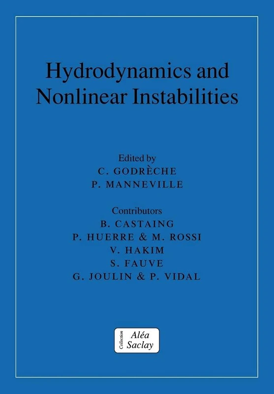 Hydrodynamics Nonlinear Instabltes (Collection Alea-Saclay: Monographs and Texts in Statistical Physics)