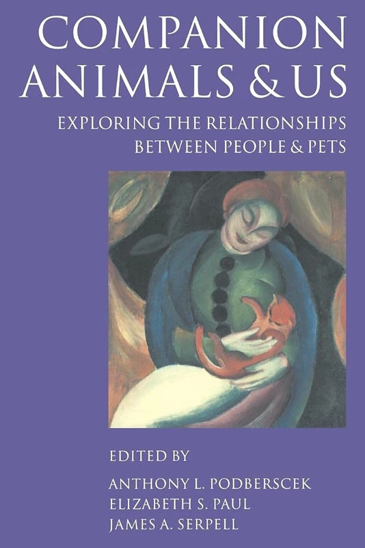 Companion Animals and Us: Exploring the Relationships between People and Pets