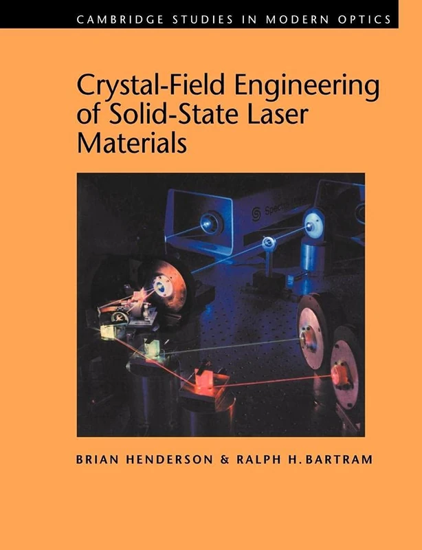 Crystal-Field Engineering of Solid-State Laser Materials: 25 (Cambridge Studies in Modern Optics, Series Number 25)