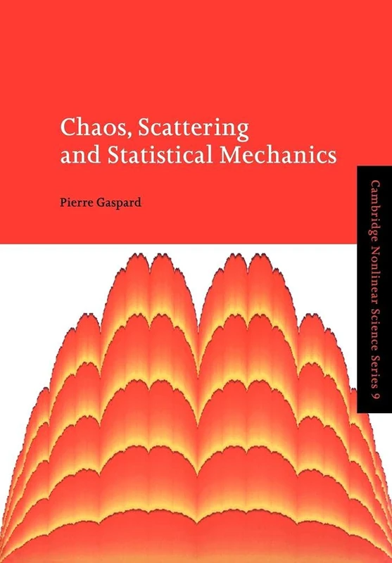 Chaos, Scattering & Statistical Mechanics: 9 (Cambridge Nonlinear Science Series, Series Number 9)