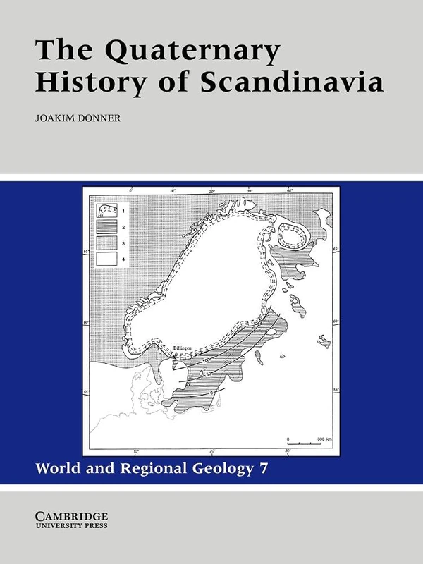 The Quaternary History of Scandinavia (World and Regional Geology): 7 (World and Regional Geology, Series Number 7)