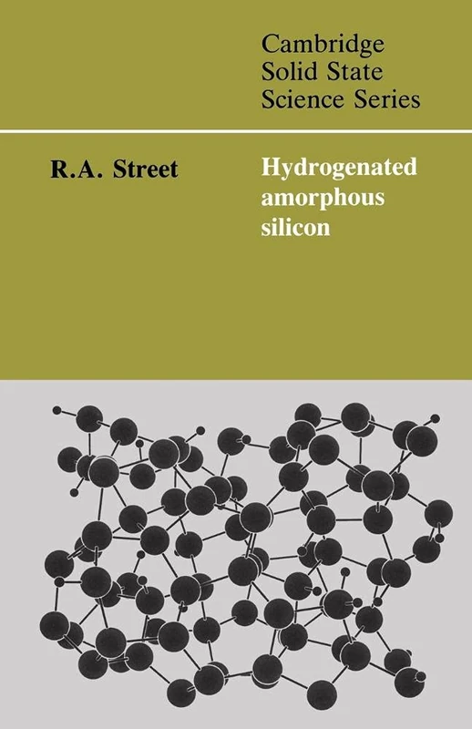 Hydrogenated Amorphous Silicon (Cambridge Solid State Science Series)