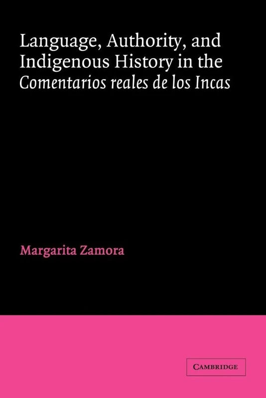 Language, Authority in Comentarios (Cambridge Iberian and Latin American Studies)