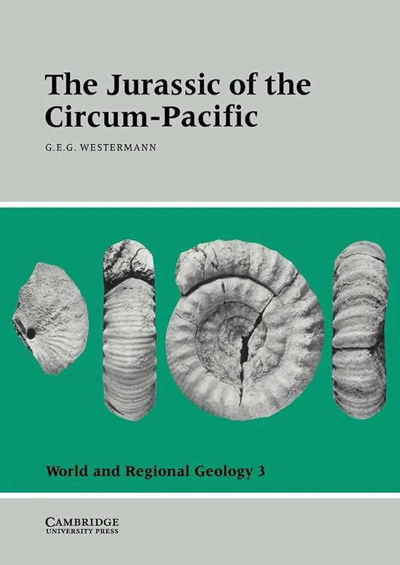 The Jurassic of the Circum-Pacific: 3 (World and Regional Geology, Series Number 3)