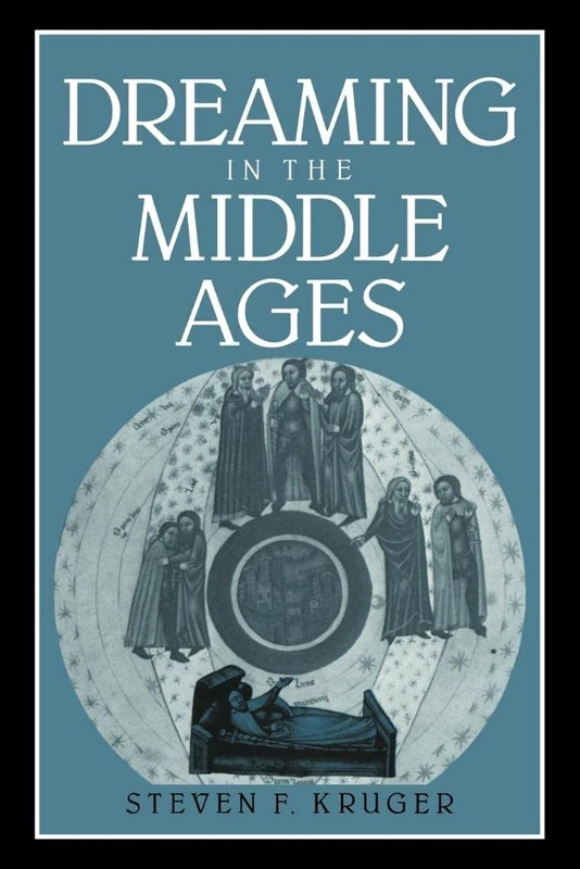 Dreaming in the Middle Ages: 14 (Cambridge Studies in Medieval Literature, Series Number 14)