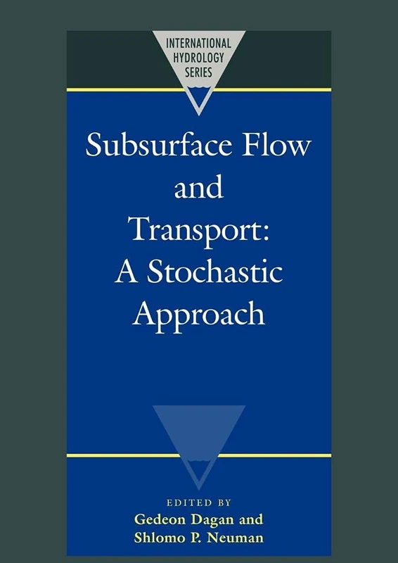 Subsurface Flow and Transport: A Stochastic Approach (International Hydrology Series)