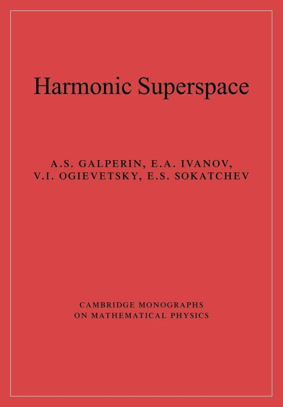 Harmonic Superspace (Cambridge Monographs on Mathematical Physics)