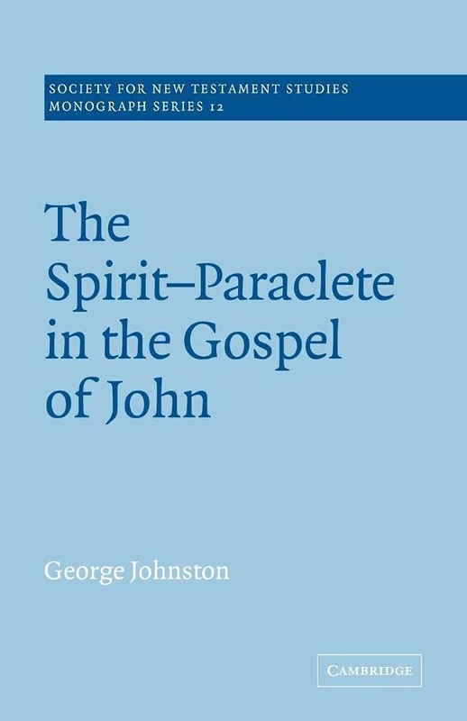 Spirit Paraclete Gospel John: 12 (Society for New Testament Studies Monograph Series, Series Number 12)
