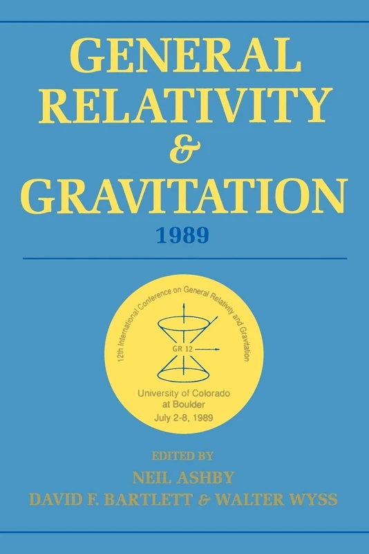 General Relativity, Gravitation '89: Proceedings of the 12th International Conference on General Relativity and Gravitation