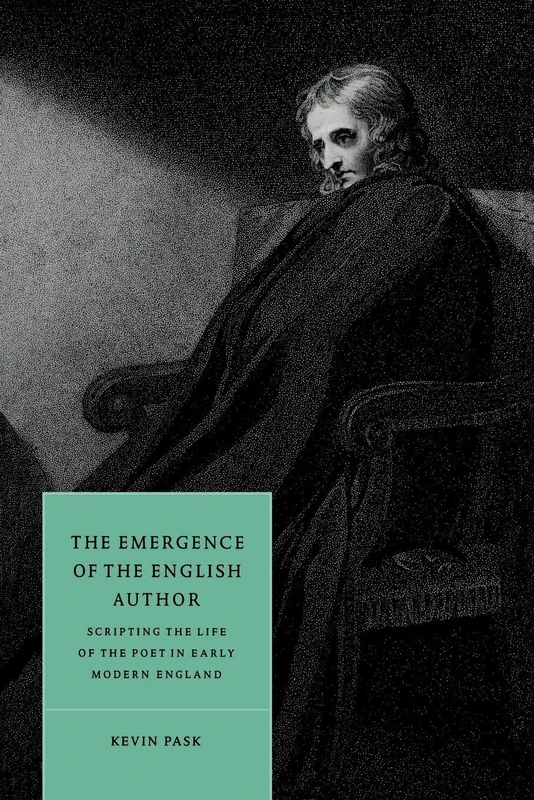 The Emergence of the English Author: Scripting the Life of the Poet in Early Modern England: 12 (Cambridge Studies in Renaissance Literature and Culture, Series Number 12) - Image 1