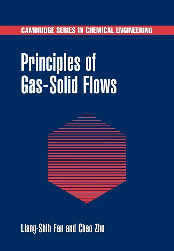 Principles of Gas-Solid Flows (Cambridge Series in Chemical Engineering)