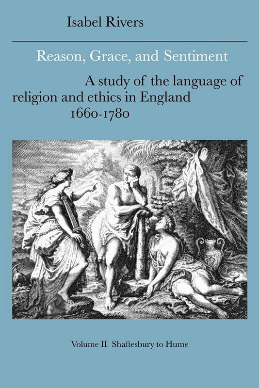 Reason, Grace, and Sentiment v2: A Study of the Language of Religion and Ethics in England, 1660-1780: 37 (Cambridge Studies in Eighteenth-Century English Literature and Thought, Series Number 37) - Image 1