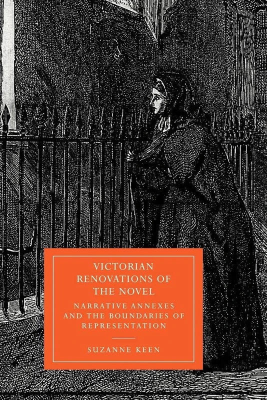 Victorian Renovations of the Novel: Narrative Annexes and the Boundaries of Representation: 15 (Cambridge Studies in Nineteenth-Century Literature and Culture, Series Number 15)